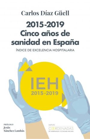 2015- 2019 CINCO AÑOS DE SANIDAD EN ESPAÑA