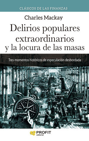 DELIRIOS POPULARES EXTRAORDINARIOS Y LA LOCURA DE LAS MASAS