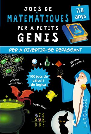 JOCS DE MATEMÀTIQUES PER A PETITS GENIS 7-8 ANYS