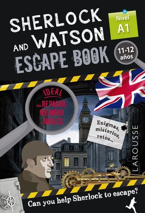 SHERLOCK & WATSON A1 ESCAPE BOOK PARA REPASAR INGLÉS 11-12 AÑOS