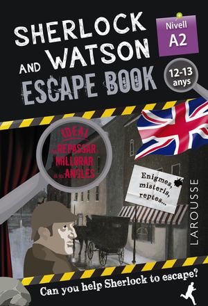 SHERLOCK & WATSON A2 ESCAPE BOOK PER REPASSAR ANGLÈS 12-13 ANYS