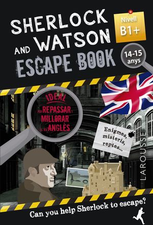 SHERLOCK & WATSON B1+ ESCAPE BOOK PER REPASSAR ANGLÈS 14-15 ANYS