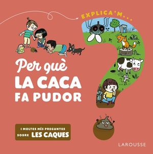 PER QUÈ LA CACA FA PUDOR? (EXPLICA'M)