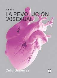 REVOLUCIÓN (A)SEXUAL, LA