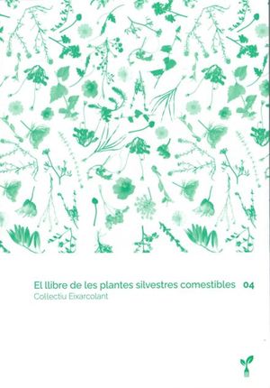 LLIBRE DE LES PLANTES SILVESTRES COMESTIBLES 04, EL