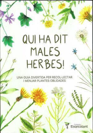 QUI HA DIT MALES HERBES!