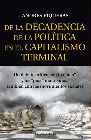 DE LA DECADENCIA DE LA POLÍTICA EN EL CAPITALISMO TERMINAL