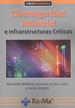 CIBERSEGURIDAD INDUSTRIAL: INFRAESTRUCTURAS CRITICAS