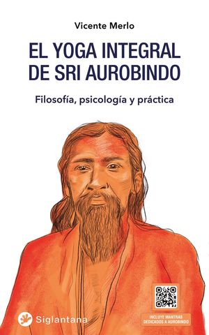 YOGA INTEGRAL DE SRI AUROBINGO, EL