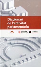 DICCIONARI DE L'ACTIVITAT PARLAMENTÀRIA