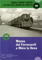 MUSEU DEL FERROCARRIL A MÓRA LA NOVA, EL