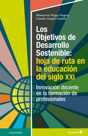 OBJETIVOS DE DESARROLLO SOSTENIBLE: HOJA DE RUTA EN LA EDUCACIÓN DEL SIGLO X, LOS