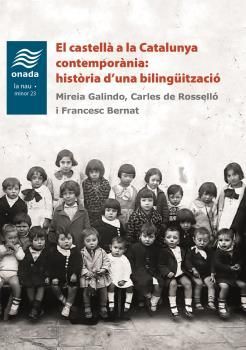 CASTELLÀ A LA CATALUNYA CONTEMPORÀNIA: HISTÒRIA D'UNA BILINGÜITZACIÓ, EL