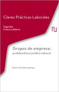 GRUPOS DE EMPRESA: PROBLEMÁTICA JURÍDICO LABORAL