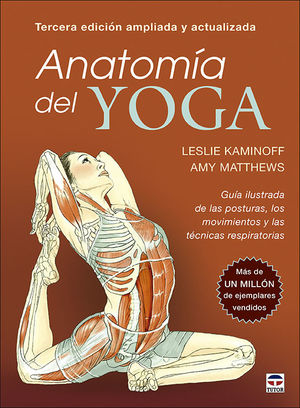 ANATOMÍA DEL YOGA (3 EDICION AMPLIADA Y ACTUALIZADA)