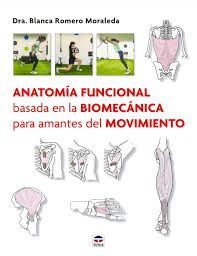 ANATOMÍA FUNCIONAL BASADA EN LA BIOMECÁNICA PARA AMANTES DEL MOVIMIENTO