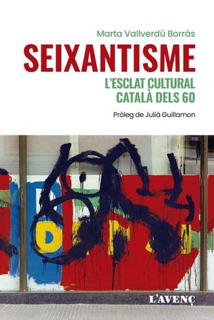 SEIXANTISME, L'ESCLAT CULTURAL CATALÀ DELS 60