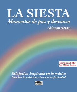 SIESTA, LA. RELAJACIÓN INSPIRADA EN LA MÚSICA (CONTIENE AUDIO)