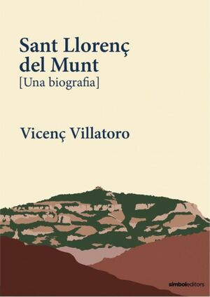 SANT LLORENÇ DE MUNT (UNA BIOGRAFIA)
