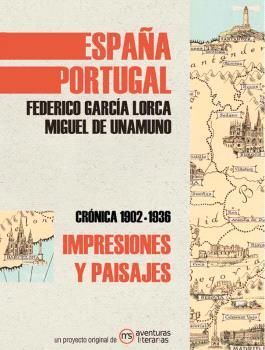 ESPAÑA I PORTUGAL. MAPA LITERARIO FEDERICO GARCÍA LORCA I MIGUEL UNAMUNO