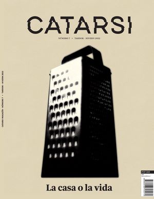 CATARSI #7 LA CASA O LA VIDA (TARDOR-HIVERN 2022)