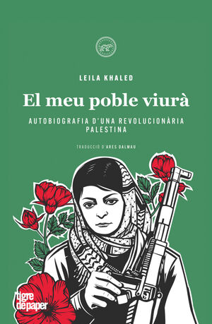 LEILA KHALED. EL MEU POBLE VIURÀ