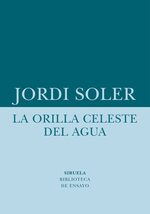 ORILLA CELESTE DEL AGUA, LA