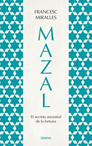 MAZAL - EL SECRETO ANCESTRAL DE LA FORTUNA