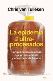 EPIDEMIA DE LOS ULTRAPROCESADOS, LA