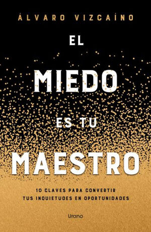 MIEDO ES TU MAESTRO, EL