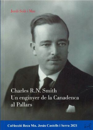 CHARLES R.N.SMITH. UN ENGINYER DE LA CANADENCA AL PALLARS