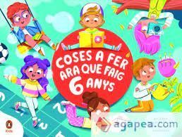 COSES A FER ARA QUE FAIG 6 ANYS