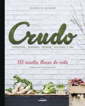 CRUDO.  CARPACCIOS, TARTARES, TATAKIS, CEVICHES Y MÁS