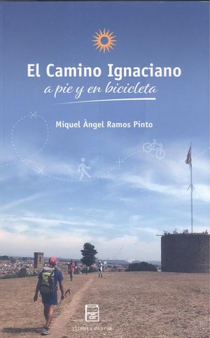 CAMINO IGNACIANO ; THE IGNATIAN WAY, EL