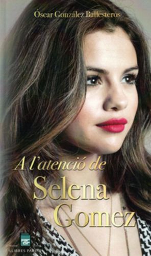 A L'ATENCIÓ DE SELENA GOMEZ