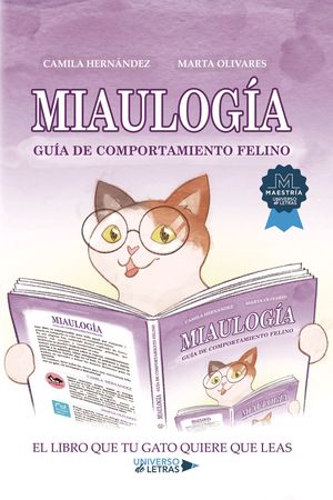 MIAULOGÍA: GUÍA DE COMPORTAMIENTO FELINO