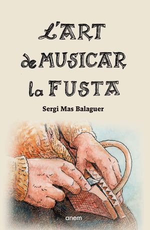 ART DE MUSICAR LA FUSTA, L'