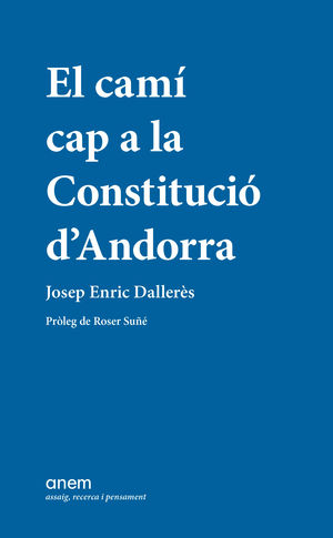 CAMÍ CAP A LA CONSTITUCIÓ D'ANDORRA, EL