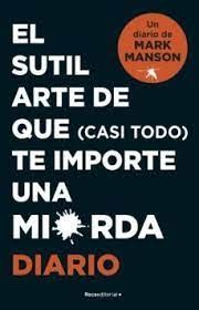 SUTIL ARTE DE QUE (CASI TODO) TE IMPORTE UNA MIERDA,  EL