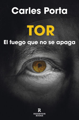 TOR: EL FUEGO QUE NO SE APAGA