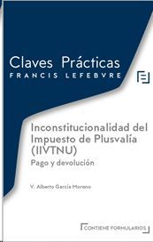 INCONSTITUCIONALIDAD DEL IMPUESTO DE PLUSVALÍA (IIVTNU). PAGO Y DEVOLUCIÓN