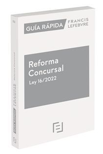 REFORMA CONCURSAL LEY 16/2022. GUIA RÁPIDA