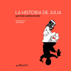 HISTORIA DE JULIA QUE TENIA SOMBRA DE NIÑA, LA