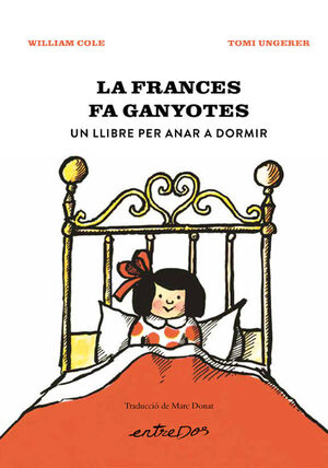 FRANCES FA GANYOTES, LA. UN LLIBRE PER ANAR A DORMIR