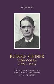 RUDOLF STEINER. VIDA Y OBRA (1924-1925)