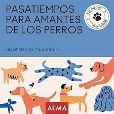 PASATIEMPOS PARA AMANTES DE LOS PERROS