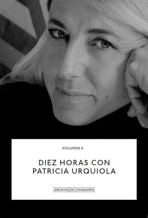 DIEZ HORAS CON PATRICIA URQUIOLA