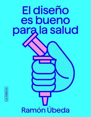 DISEÑO ES BUENO PARA LA SALUD, EL