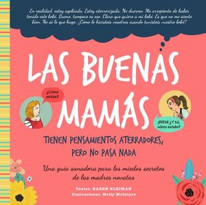 BUENAS MAMÁS, LAS. TIENEN PENSAMIENTOS ATERRADORES, PERO NO PASA NADA