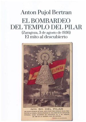 BOMBARDEO DEL TEMPLO DEL PILAR (ZARAGOZA, 3 DE AGOSTO DE 1936), EL